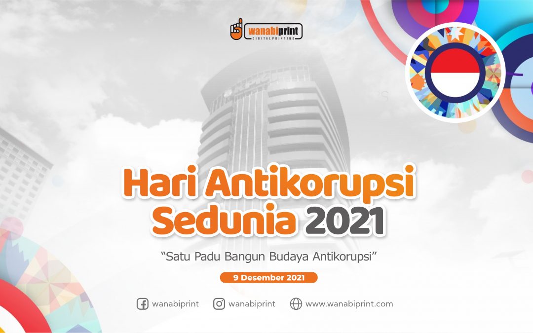 SELAMAT HARI ANTI KORUPSI SEDUNIA 2021