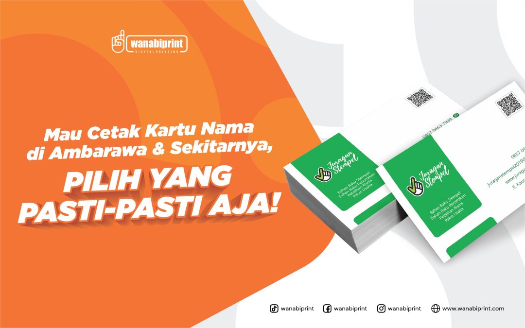 Mau Cetak Kartu Nama di Ambarawa & Sekitarnya, Pilih yang Pasti-Pasti Saja